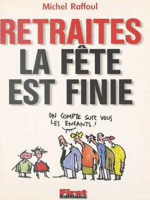cover image of Retraites, la fête est finie